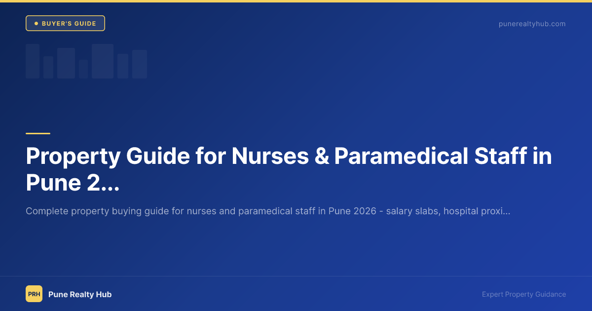 Property Guide for Nurses & Paramedical Staff in Pune 2026 — Updated