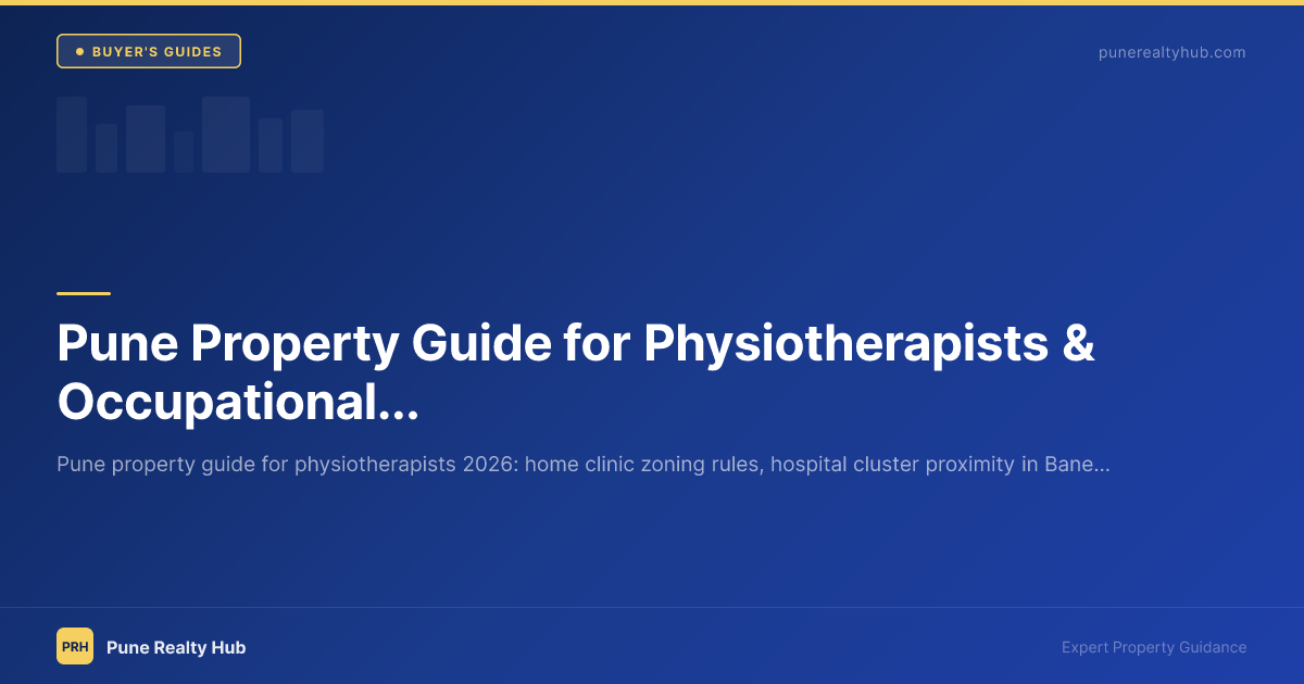 Pune Property Guide for Physiotherapists & Occupational Therapists 2026