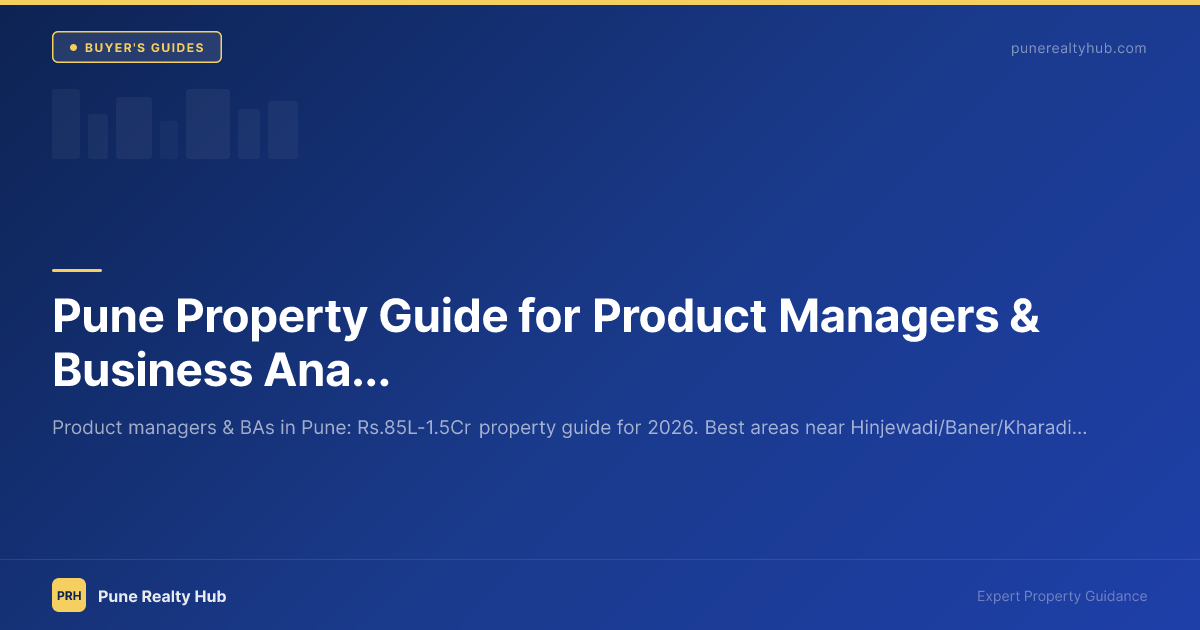 Pune Property Guide for Product Managers & Business Analysts 2026