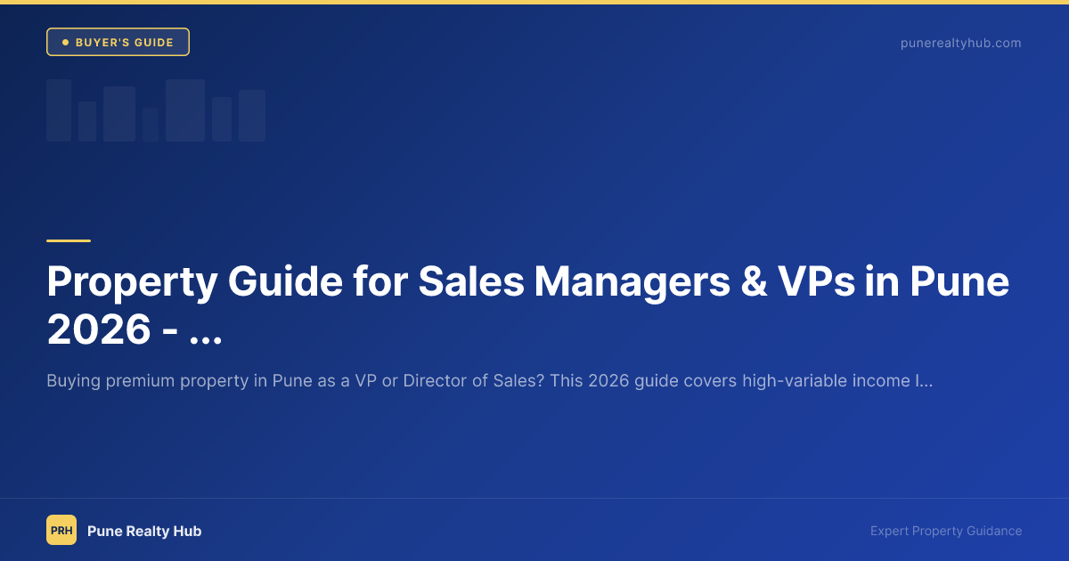 Property Guide for Sales Managers & VPs in Pune 2026 — Senior Role Buyers