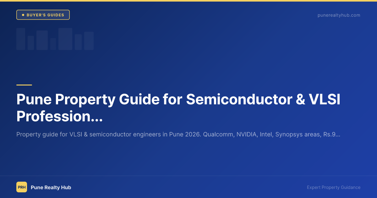 Pune Property Guide for Semiconductor & VLSI Professionals 2026