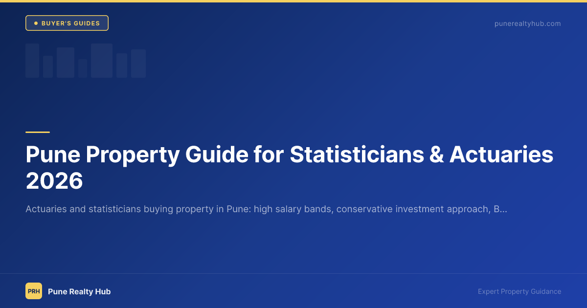 Pune Property Guide for Statisticians & Actuaries 2026