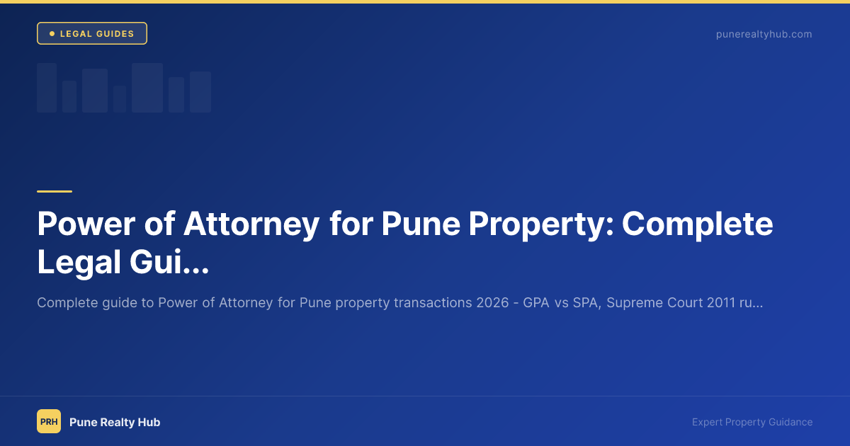Power of Attorney for Pune Property: Complete Legal Guide 2026