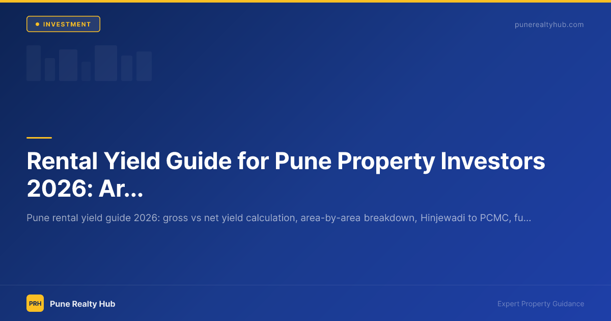 Rental Yield Guide for Pune Property Investors 2026: Area-by-Area Analysis