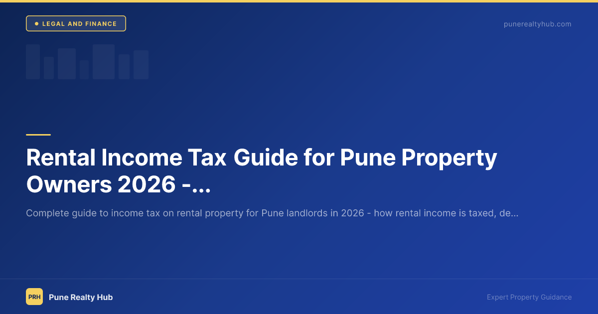 Rental Income Tax Guide for Pune Property Owners 2026 — How to Calculate and Reduce Tax