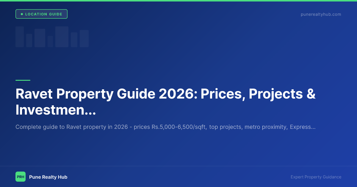 Ravet Property Guide 2026: Prices, Projects & Investment Outlook
