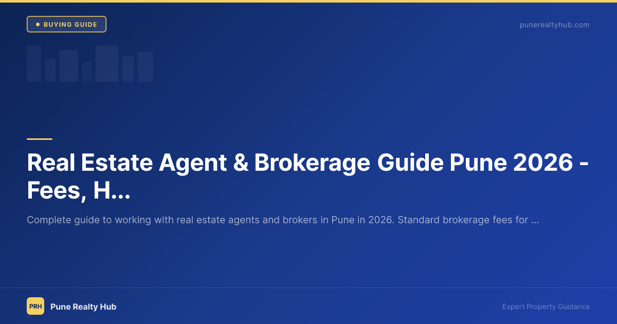 Real Estate Agent & Brokerage Guide Pune 2026 — Fees, How to Choose & What to Avoid
