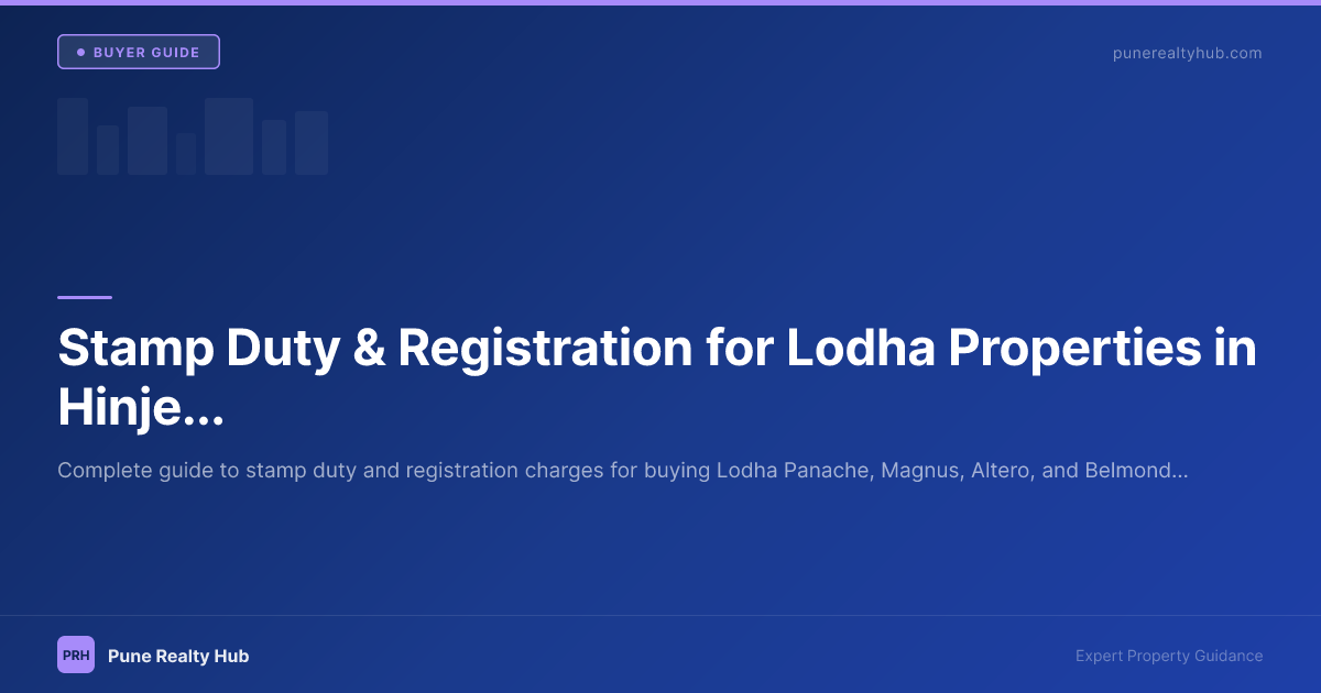 Stamp Duty & Registration for Lodha Properties in Hinjewadi & Wakad 2026