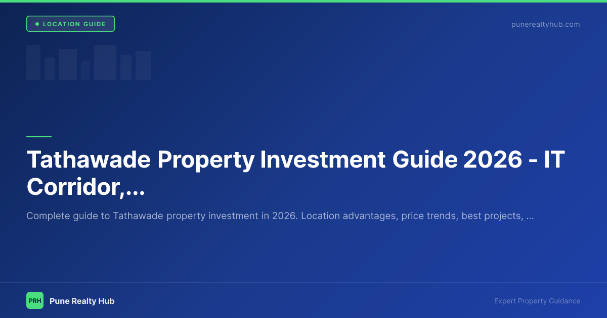 Tathawade Property Investment Guide 2026 — IT Corridor, Prices & Best Projects