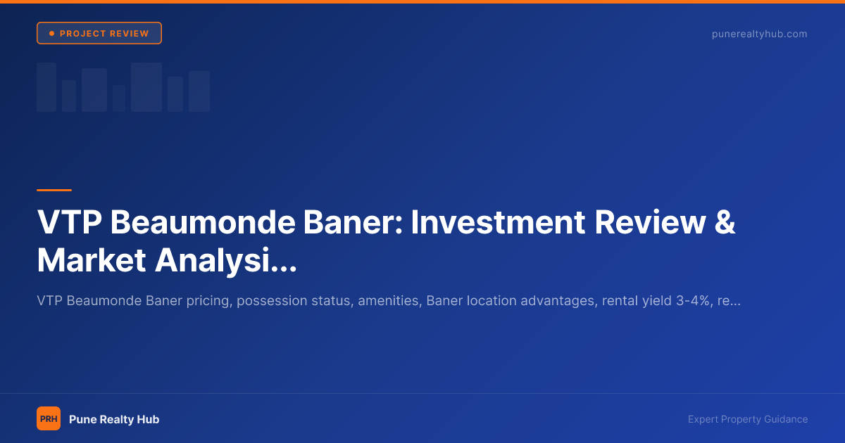 VTP Beaumonde Baner: Investment Review & Market Analysis 2026