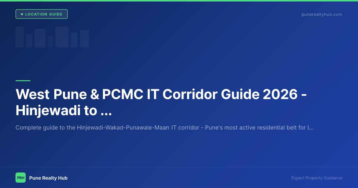 West Pune & PCMC IT Corridor Guide 2026 — Hinjewadi to Wakad to Maan